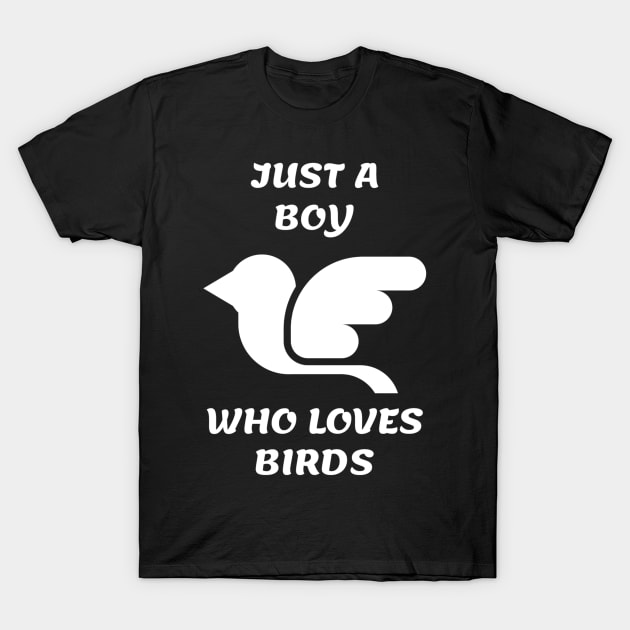 Just A Boy Who Loves Birds T-Shirt by Hunter_c4 "Click here to uncover more designs"